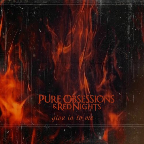 Pure Obsessions & Red Nights - Give In To Me (2025) [Single]