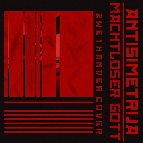 Antisimetrija - Machtloser Gott (Zwe1händer Cover) (2025) [Single]