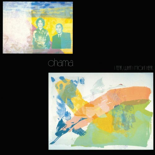 Ohama - I Fear What I Might Hear (2010) [Reissue]
