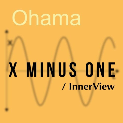 Ohama - X Minus One / Innerview (2025) [Single]