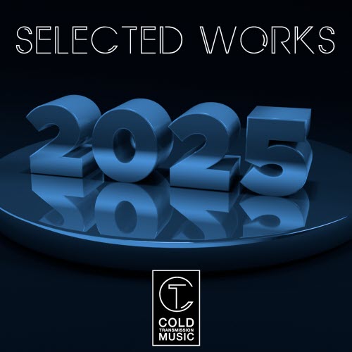 VA - Cold Transmission Music - Selected Works 2025 (2025)