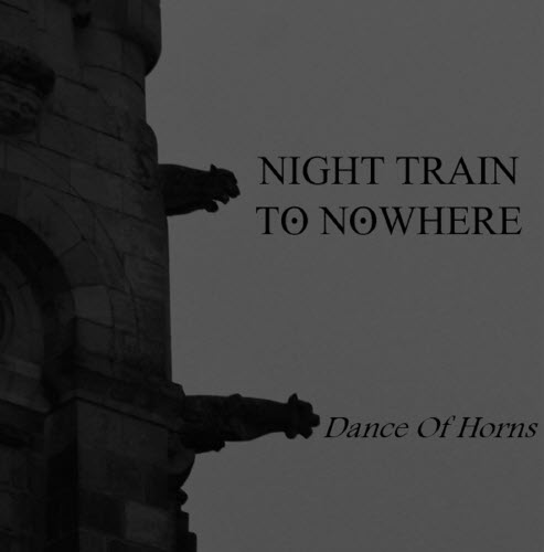 Night Train To Nowhere - Dance Of Horns (2017) [EP]