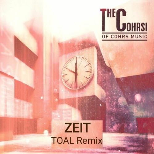 The Cohrsi - Zeit (Toal Remix) (2025) [Single]