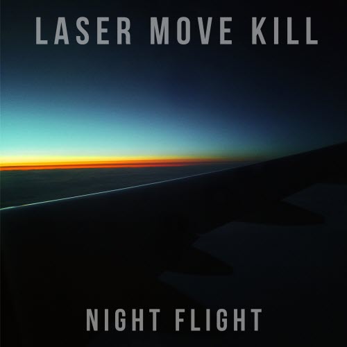 Laser Move Kill - Night Flight (2025) [EP]