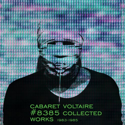 Cabaret Voltaire - #8385 Collected Works 1983 - 1985 (2014) [6CD Box Set]