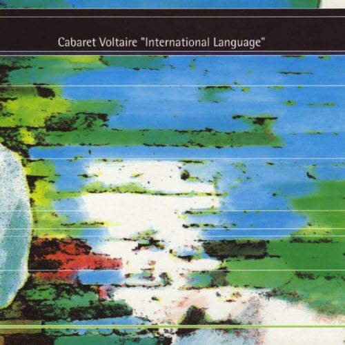 Cabaret Voltaire - International Language (1993)