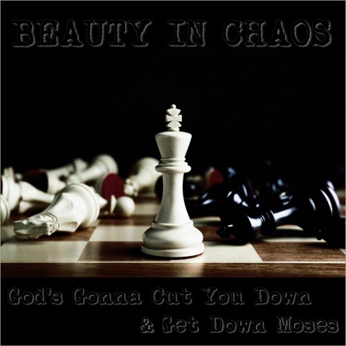 Beauty In Chaos - God's Gonna Cut You Down / Get Down Moses (2025) [Single]