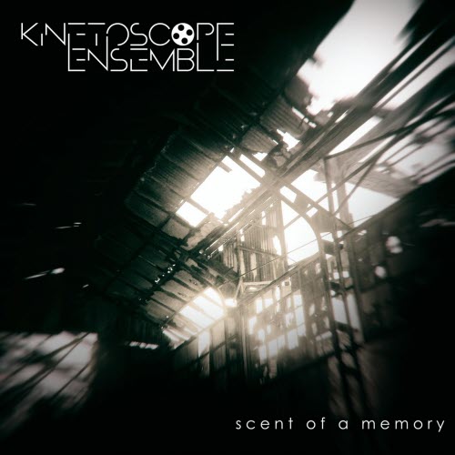 Kinetoscope Ensemble - Scent Of A Memory (2020)