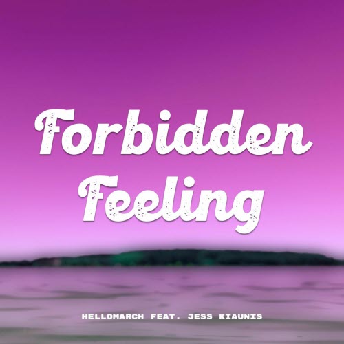 Hellomarch - Forbidden Feeling (2025) [Single]