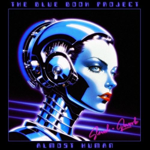 The Blue Book Project - Almost Human (Slowed + Reverb) (2025)