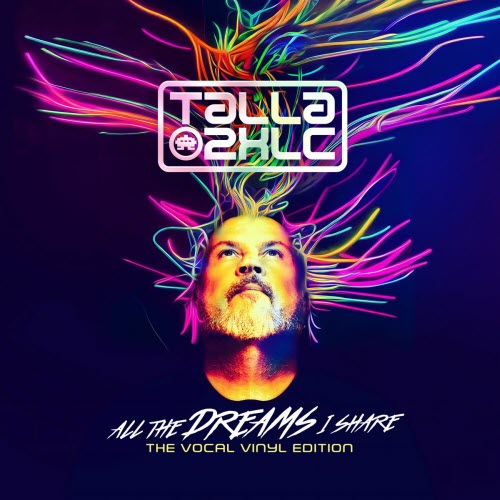 Talla 2XLC - All The Dreams I Share (The Vocal Vinyl Edition) (2024)