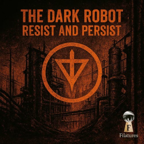 The Dark Robot - Resist And Persist (2025) [Single]