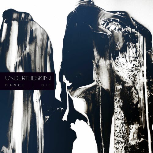 Undertheskin - Dance | Die (2025) [Single]