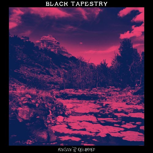 Black Tapestry - Monsoon Revamped (2022)
