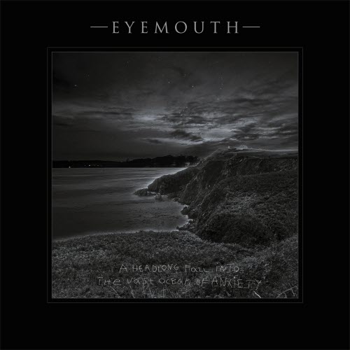 Eyemouth - A Headlong Fall Into The Vast Ocean Of Anxiety (2023)