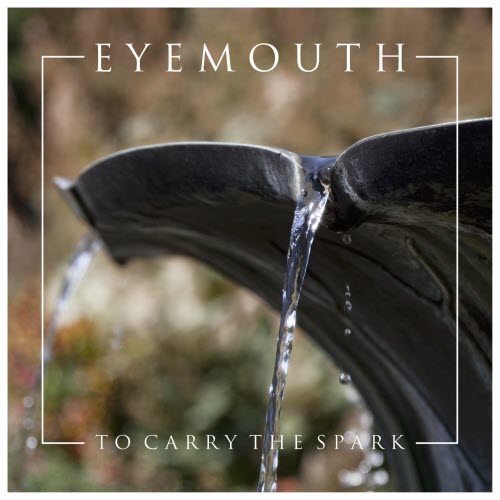Eyemouth - To Carry The Spark (2017) [Single]