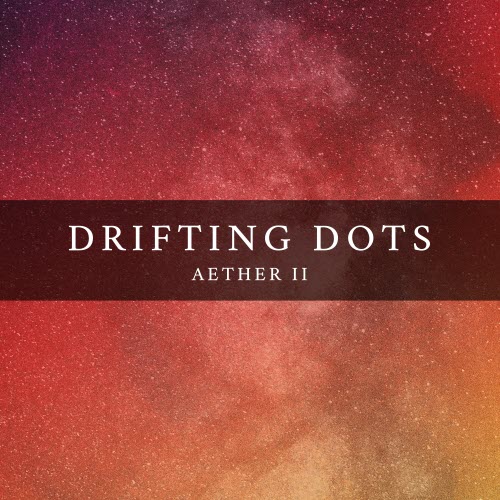 Drifting Dots - Aether II (2025) [EP]