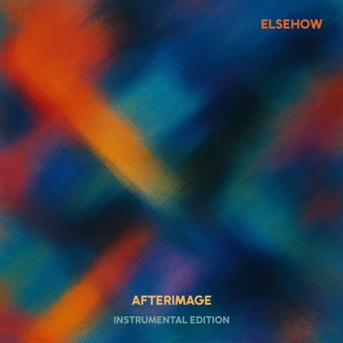 Elsehow - Afterimage (Instrumental Edition) (2025)