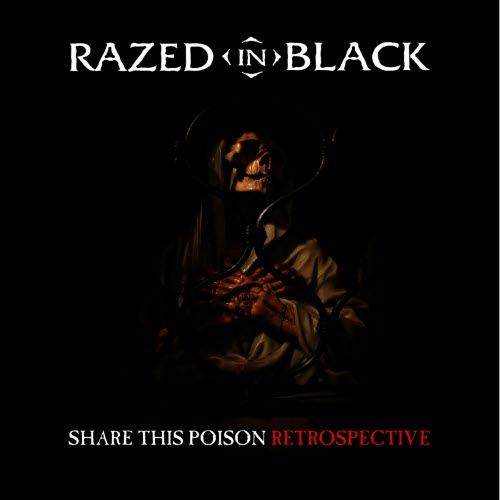 Razed In Black - Share This Poison - Retrospective (2012) [2CD]