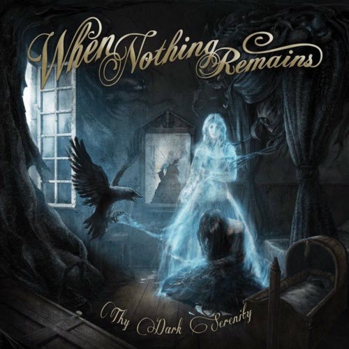 When Nothing Remains - Thy Dark Serenity (2013)