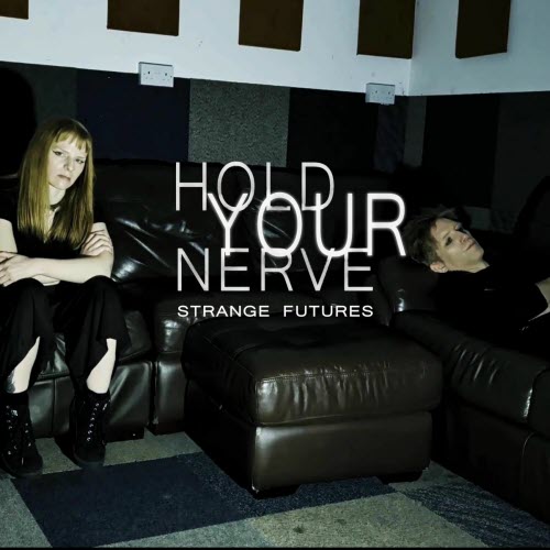 Strange Futures - Hold Your Nerve (2025) [Single]