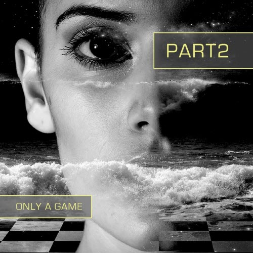 PART2 - Only A Game (2021) [Single]