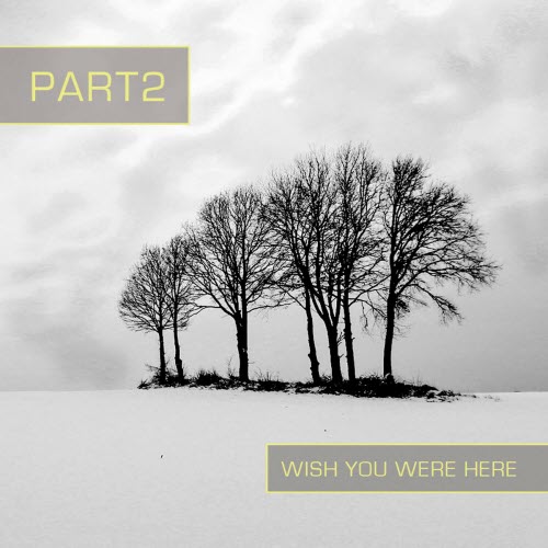 PART2 - Wish You Were Here (2021) [Single]