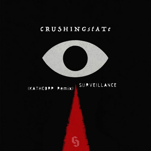 Crushing State - Surveillance (Kathcorp Remix) (2025) [Single]