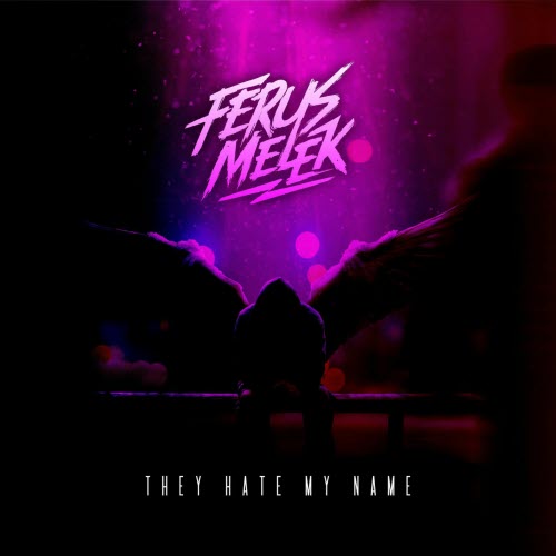 Ferus Melek - They Hate My Name (2025) [Single]