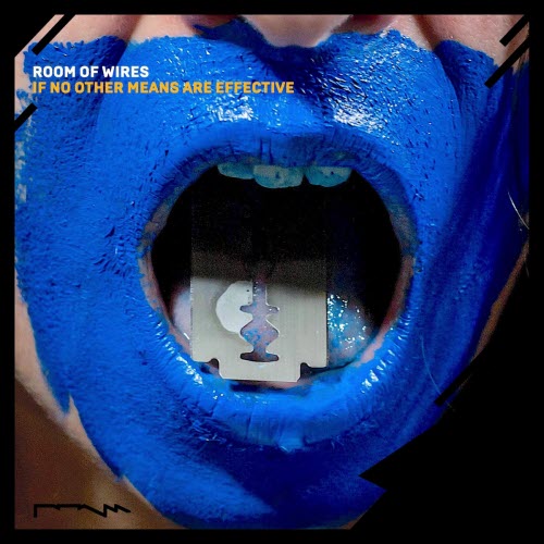 Room Of Wires - If No Other Means Are Effective (2025)