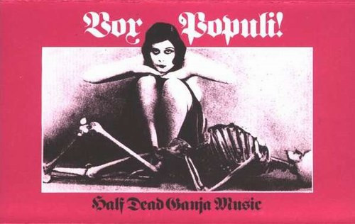 Vox Populi! - Half Dead Ganja Music (1987)