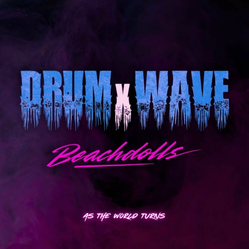 DRUMxWAVE - As The World Turns (2025) [Single]