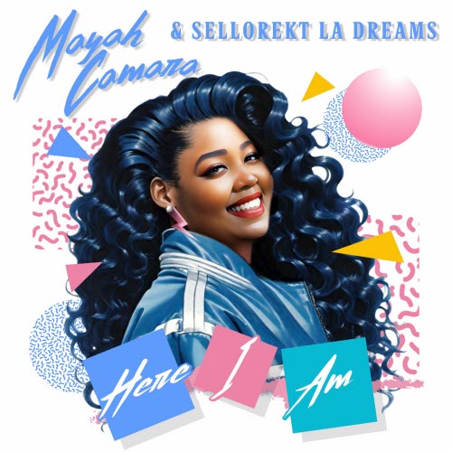 Mayah Camara & Sellorekt/LA Dreams - Here I Am (2024)
