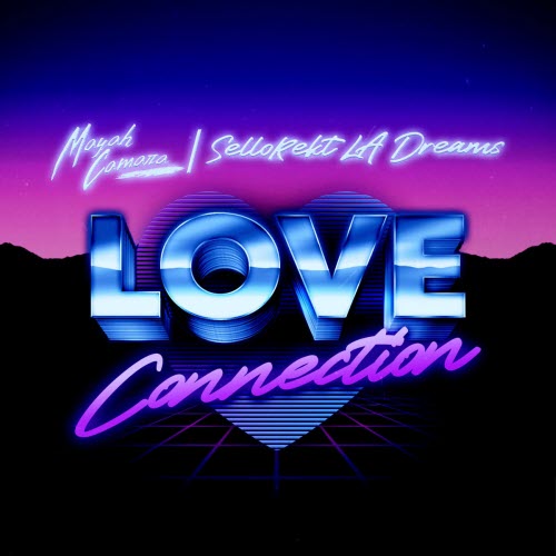 Mayah Camara & Sellorekt/LA Dreams - Love Connection (2024) [EP]