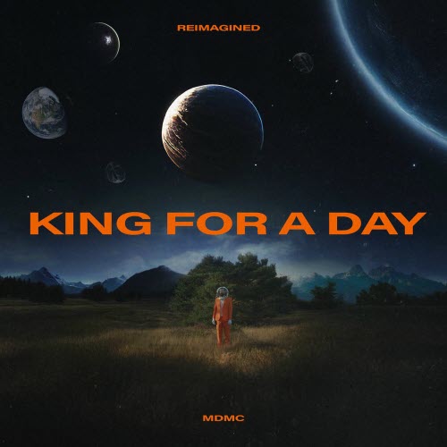 MDMC - King For A Day (Reimagined) (2025) [Single]