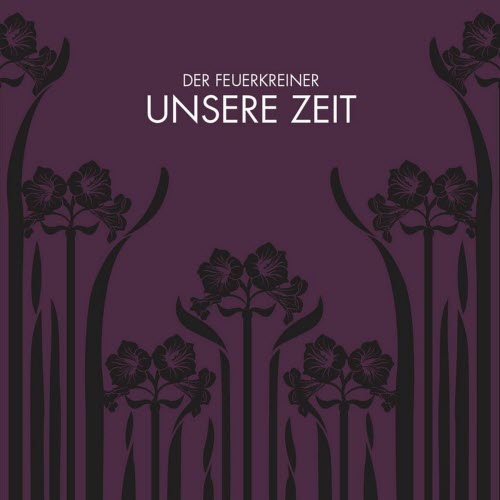 Der Feuerkreiner - Unsere Zeit (2008)