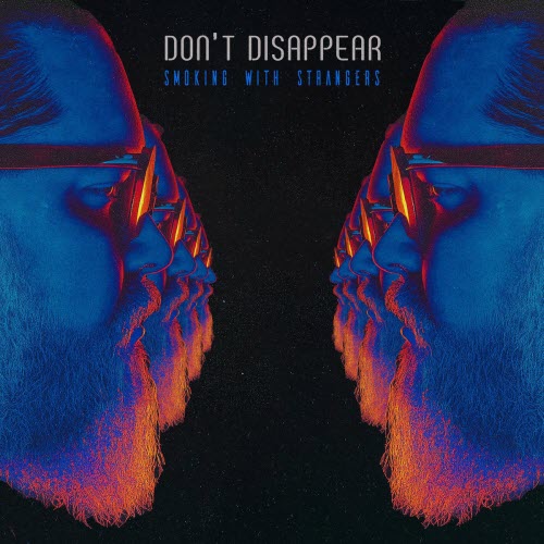 Smoking With Strangers - Don't Disappear (2025)