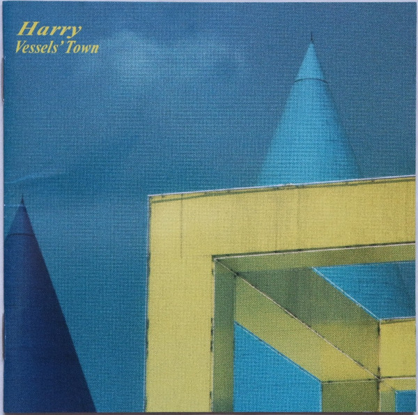 Harry - Vessels' Town (2005) [Remastered]