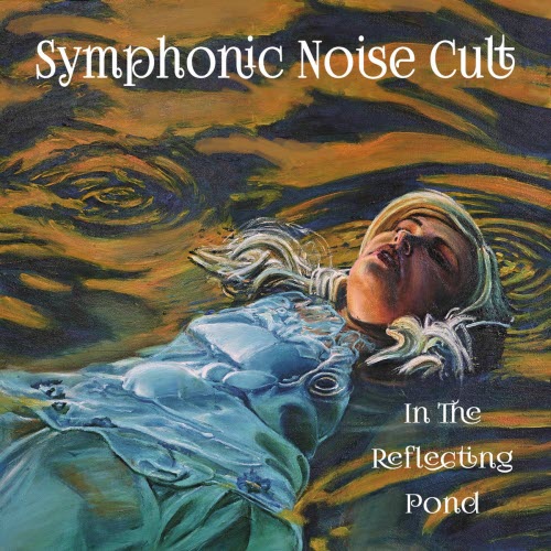 Symphonic Noise Cult - In The Reflecting Pond (2025)