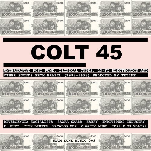 VA - Colt 45 - Underground Post Punk, Tropical Tapes, Lo Fi Electronics And Other Sounds From Brazil (1983-1993) (2018)