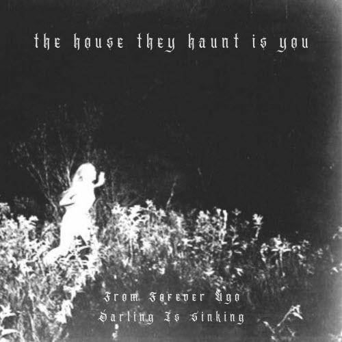 The House They Haunt Is You - From Forever Ago, Darling Is Sinking (2023) [EP]
