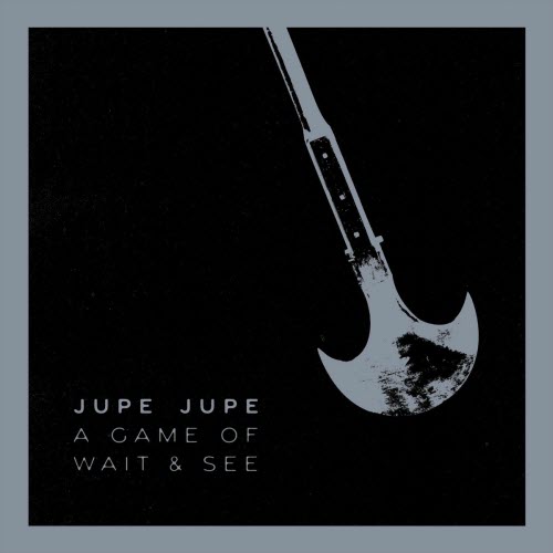Jupe Jupe - A Game Of Wait And See (2025) [Single]