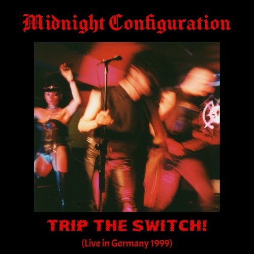 Midnight Configuration - Trip The Switch! (Live) (2022)