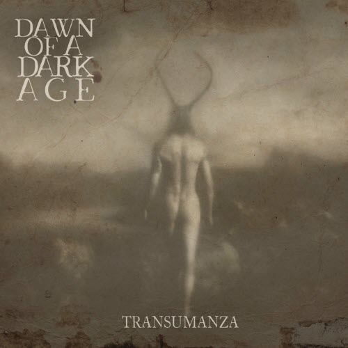 Dawn Of A Dark Age - Transumanza (2023)