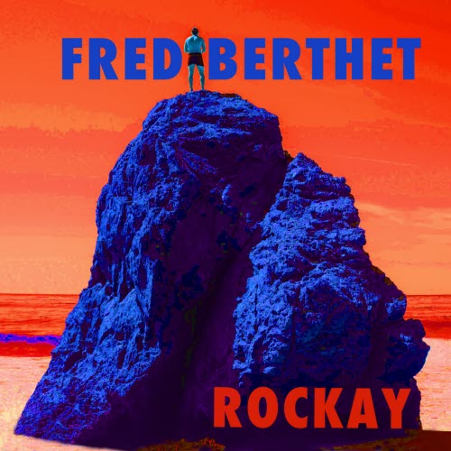 Fred Berthet - Rockay (2025) [EP]