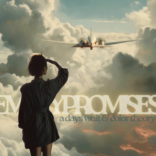 A Days Wait & Color Theory - Empty Promises (2025) [Single]