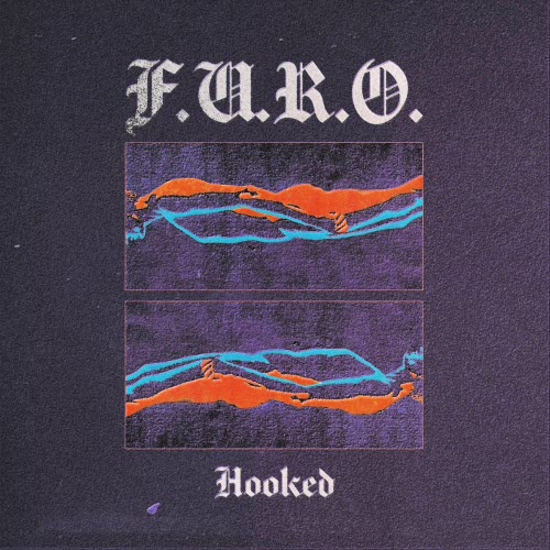 F.U.R.O. - Hooked (2025) [EP]