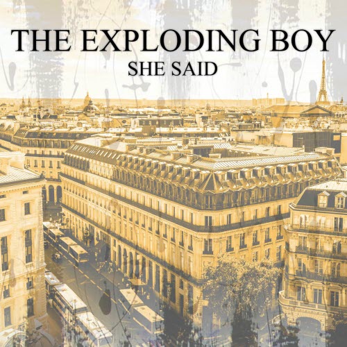 The Exploding Boy - She Said (2025) [Single]