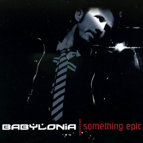 Babylonia - Something Epic (2005) [Single]