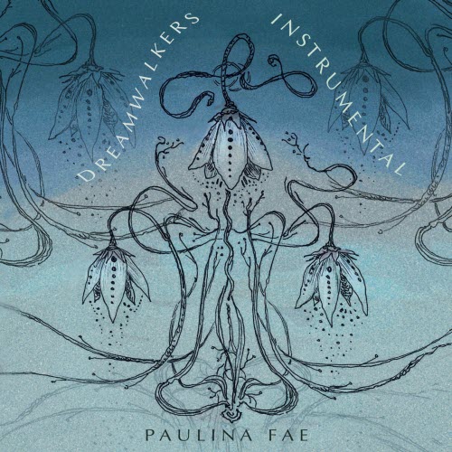 Paulina Fae - Dreamwalkers (Instrumental) (2022)